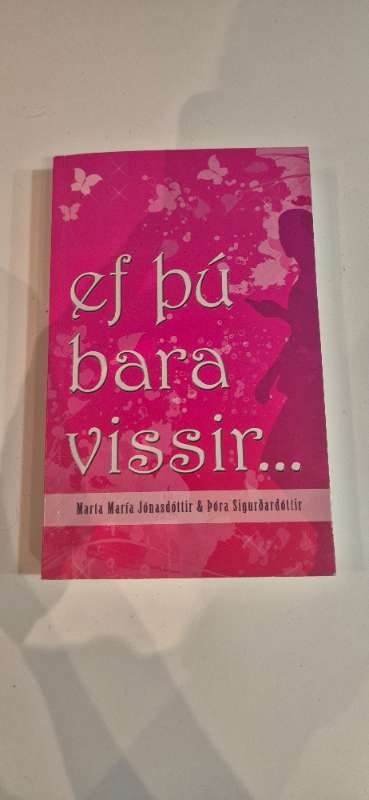 Ef þú bara vissir...