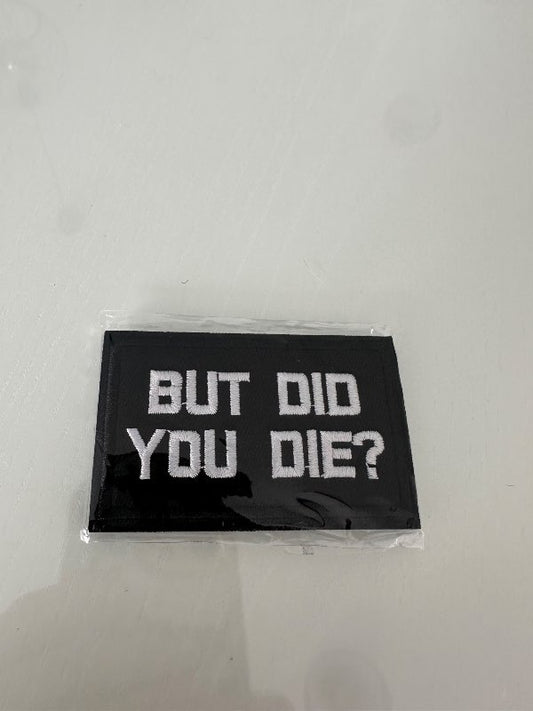 But did you die? derhúfu pads franskur rennilás